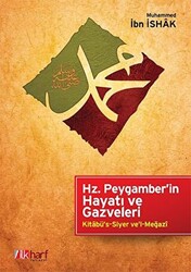 Hz. Peygamber`in Hayatı ve Gazveleri - 1