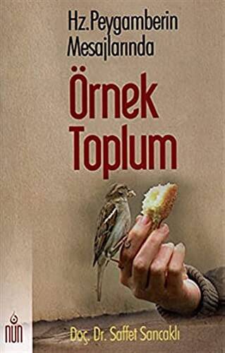 Hz. Peygamberin Mesajlarında Örnek Toplum - 1