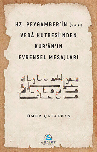 Hz. Peygamber`in s.a.s. Veda Hutbesi`nden Kur`an`ın Evrensel Mesajları - 1