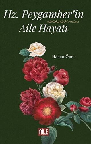 Hz. Peygamber’in S.A.V Aile Hayatı - 1