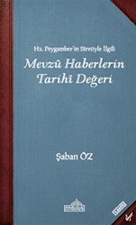 Hz. Peygamber`in Sıretiyle İlgili Mevzu Haberlerin Tarihi Değeri - 1