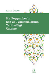 Hz. Peygamber`in Söz ve Uygulamalarının Tarihselliği Üzerine - 1