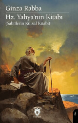 Ginza Rabba Hz. Yahya`nın Kitabı Sabiîlerin Kutsal Kitabı - Dorlion Yayınları