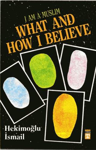 I am Muslim What and How I Believe - 1