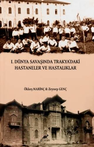 I. Dünya Savaşında Trakya’daki Hastaneler ve Hastalıklar - 1