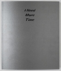 I Need More Time - ARTER