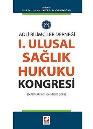 I. Ulusal Sağlık Hukuku Kongresi Marmaris 01 - 04 Mayıs 2014 - 1