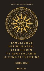 Iamblichus - Mısırlıların, Kaldelerin ve Asurluların Gizemleri Üzerine - Occultus Yayınevi