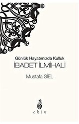 İbadet İlmihali Günlük Hayatımızda Kulluk - 1