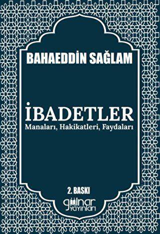 İbadetler Manaları, Hakikatleri, Faydaları - 1