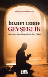 İbadetlerde Gevşeklik - 1