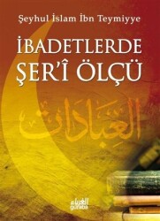 İbadetlerde Şer`i Ölçü - 1