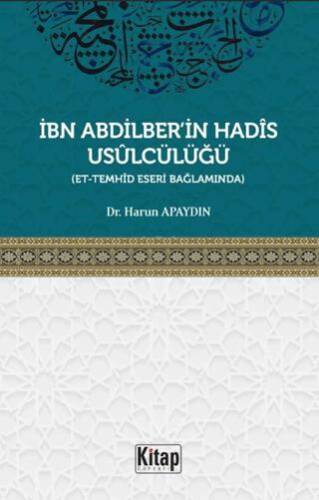 İbn Abdilber`in Hadis Usulcülüğü Et-Temhid Eseri Bağlamında - 1