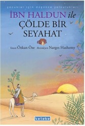 İbn Haldun ile Çölde Bir Seyahat - 1