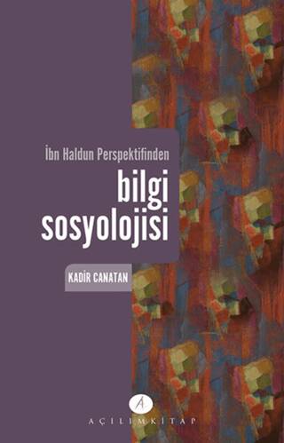 İbn Haldun Perspektifinden Bilgi Sosyolojisi - 1
