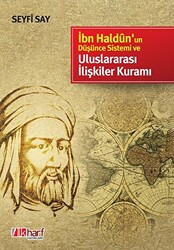 İbn Haldun’un Düşünce Sistemi ve Uluslararası İlişkiler Kuramı - İlkharf Yayınevi