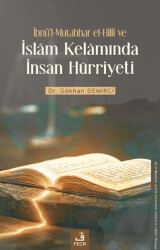 İbnü`l-Mutahhar el-Hillî ve İslâm Kelâmında İnsan Hürriyeti - Fecr Yayınları