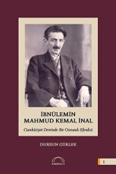 İbnülemin Mahmud Kemal İnal - Cumhuriyet Devrinde Bir Osmanlı Efendisi - 1