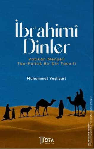 İbrahimî Dinler: Vatikan Menşeli Teo-Politik Bir Din Tasnifi - 1