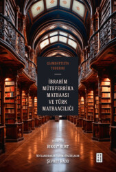 İbrahim Müteferrika Matbaası ve Türk Matbaacılığı - 1