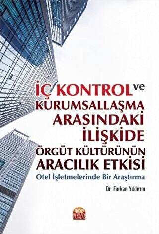 İç Kontrol ve Kurumsallaşma Arasındaki İlişkide Örgüt Kültürünün Aracılık Etkisi - 1