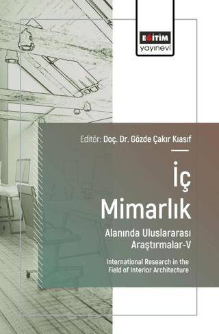 İç Mimarlık Alanında Uluslararası Araştırmalar - V - 1