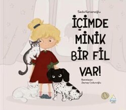 İçimde Minik Bir Fil Var! - Mahlas Çocuk Yayınları