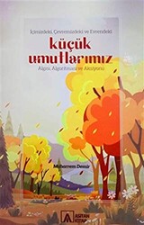 İçimizdeki, Çevremizdeki ve Evrendeki Küçük Umutlarımız Algısı, Algoritması ve Aksiyonu - 1