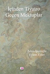 İçinden Tiyatro Geçen Mektuplar - 1