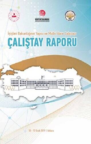 İçişleri Bakanlığı’nın Yapısı ve Mülki İdare Çalıştayı - Çalıştay Raporu Ciltli - 1