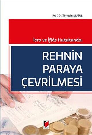 İcra ve İflas Hukukunda; Rehnin Paraya Çevrilmesi - 1