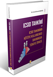 ICSID Tahkimi ve ICSID Tahkiminin Kötüye Kullanılması Bakımından Türkiye Örneği - Adalet Yayınevi