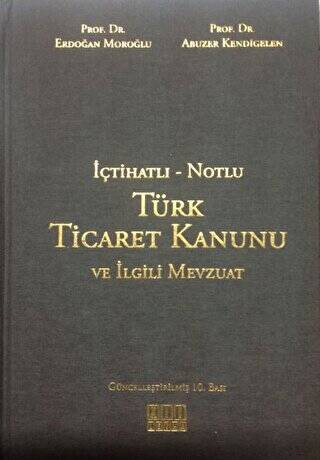 İçtihatlı - Notlu Türk Ticaret Kanunu ve İlgili Mevzuat - 1