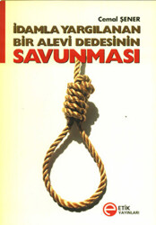 İdamla Yargılanan Bir Alevi Dedesinin Savunması - Etik Yayınları