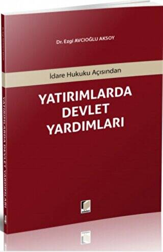 İdare Hukuku Açısından Yatırımlarda Devlet Yardımları - 1