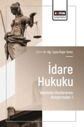 İdare Hukuku Alanında Uluslararası Araştırmalar - 1 - Eğitim Yayınevi - Bilimsel Eserler