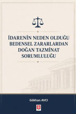 İdarenin Neden Olduğu Bedensel Zararlardan Doğan Tazminat Sorumluluğu - 1