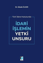 İdari İşlemin Yetki Unsuru - 1