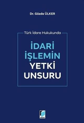 İdari İşlemin Yetki Unsuru - 1