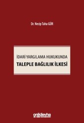 İdari Yargılama Hukukunda Taleple Bağlılık İlkesi - 1
