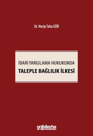 İdari Yargılama Hukukunda Taleple Bağlılık İlkesi - 1
