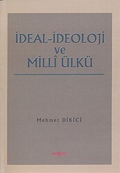 İdeal İdeoloji ve Milli Ülkü - 1