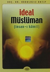 İdeal Müslüman İnsan-ı Kamil - 1