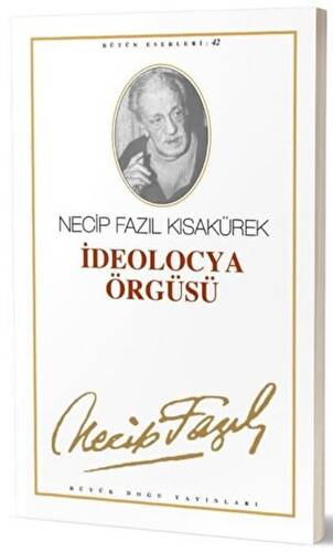 İdeolocya Örgüsü : 36 - Necip Fazıl Bütün Eserleri - 1