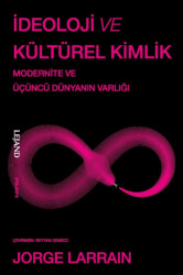 İdeoloji ve Kültürel Kimlik & Modernite ve Üçüncü Dünyanın Varlığı - Lejand