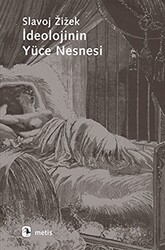 İdeolojinin Yüce Nesnesi - Metis Yayınları