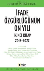 İfade Özgürlüğünün On Yılı İkinci Kitap, 2012-2022 - IPS İletişim Vakfı Yayınları