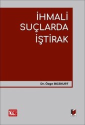 İhmali Suçlarda İştirak - Adalet Yayınevi