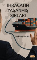 İhracatın Yaşanmış Sırları - Zet Yayınları
