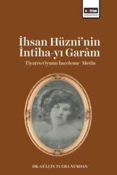 İhsan Hüzni’nin İntiha-yı Garam Tiyatro Oyunu İnceleme- Metin - Eğitim Yayınevi - Bilimsel Eserler